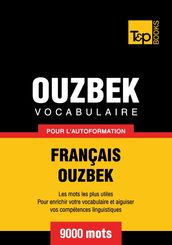 Vocabulaire français-ouzbek pour l autoformation - 9000 mots