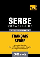 Vocabulaire français-serbe pour l autoformation - 5000 mots