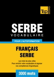 Vocabulaire français-serbe pour l autoformation - 3000 mots