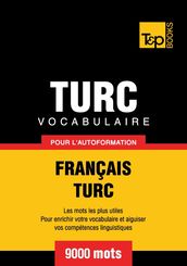 Vocabulaire français-turc pour l autoformation - 9000 mots