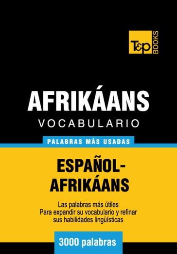 Vocabulario Español-Afrikáans - 3000 palabras más usadas - Andrey Taranov