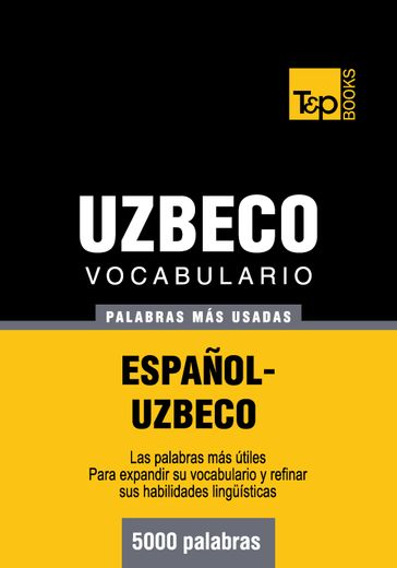 Vocabulario Español-Uzbeco - 5000 palabras más usadas - Andrey Taranov