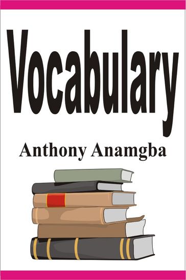 Vocabulary - Anthony Anamgba