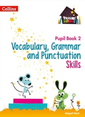 Vocabulary, Grammar and Punctuation Skills Pupil Book 2 (Treasure House)
