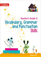 Vocabulary, Grammar and Punctuation Skills Teacher s Guide 2 (Treasure House)