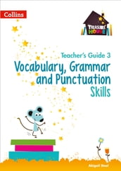 Vocabulary, Grammar and Punctuation Skills Teacher s Guide 3 (Treasure House)