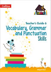 Vocabulary, Grammar and Punctuation Skills Teacher s Guide 6 (Treasure House)