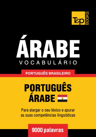 Vocabulário Português Brasileiro-Árabe Egípcio - 9000 palavras - Andrey Taranov