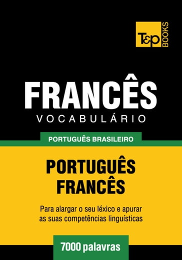 Vocabulário Português Brasileiro-Francês - 7000 palavras - Andrey Taranov