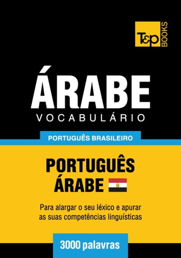 Vocabulário Português Brasileiro-Árabe Egípcio - 3000 palavras - Andrey Taranov