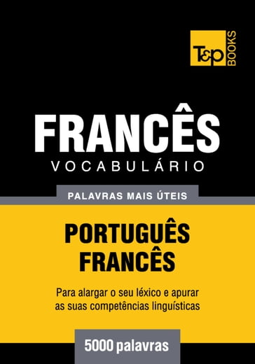 Vocabulário Português-Francês - 5000 palavras mais úteis - Andrey Taranov