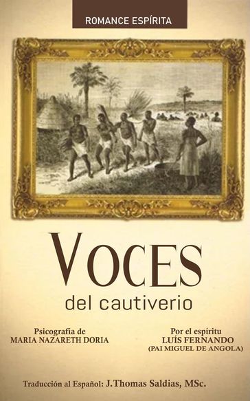 Voces del Cautiverio - Maria Nazareth Dória - Por el Espíritu Luis Fernando - Pai Miguel de Angola - MSc. J.Thomas Saldias