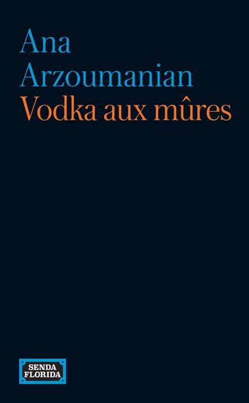 Vodka aux mûres - Ana Arzoumanian