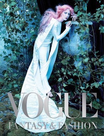 Vogue: Fantasy & Fashion - Vogue editors