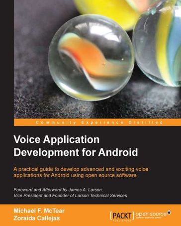 Voice Application Development for Android - Michael F. McTear - Zoraida Callejas