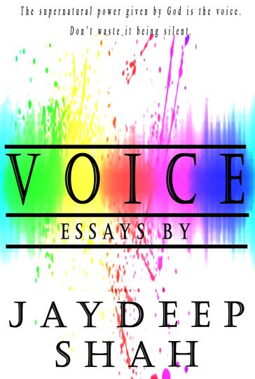 Voice: Essays by Jaydeep Shah - Jaydeep Shah
