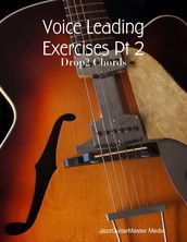 Voice Leading Exercises Pt 2 - Drop2 Chords