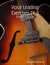 Voice Leading Exercises Pt 3 - Drop2 Chords