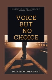 Voice , but No Choice