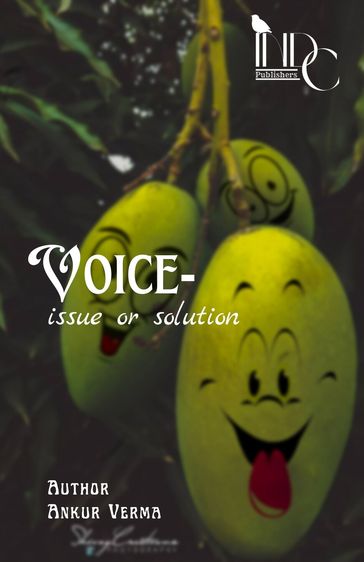 Voice - issue or solution - Ankur Verma