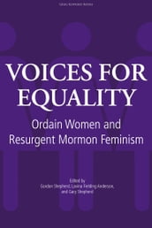 Voices for Equality: Ordain Women and Resurgent Mormon Feminism