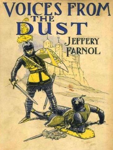 Voices from the Dust: Being Romances of Old London and of That Which Never Dies - Jeffery Farnol