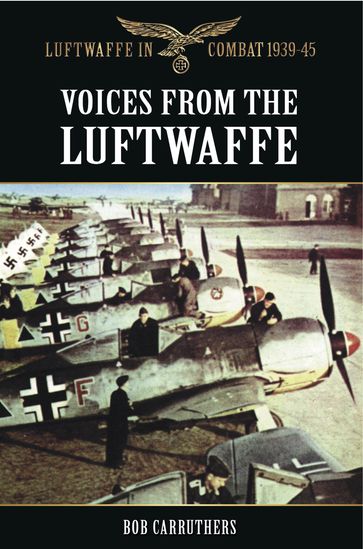Voices from the Luftwaffe - Bob Carruthers