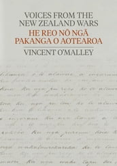 Voices from the New Zealand Wars He Reo n ng Pakanga o Aotearoa