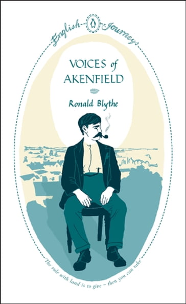 Voices of Akenfield - Ronald Blythe