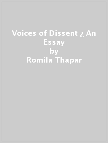 Voices of Dissent ¿ An Essay - Romila Thapar