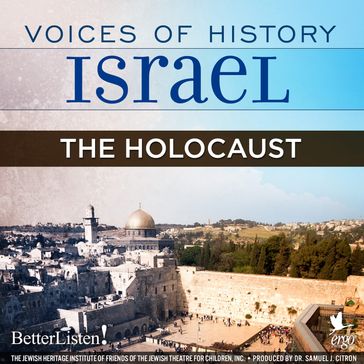 Voices of History Israel: The Holocaust - Meshulam Riklis - Wladka Meed - Judah Nadich - Gideon Hausner - Henrik Kraft - Bent Melchior - Ebe Munk - Ole Secher