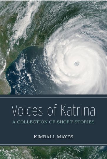 Voices of Katrina - Kimball Mayes