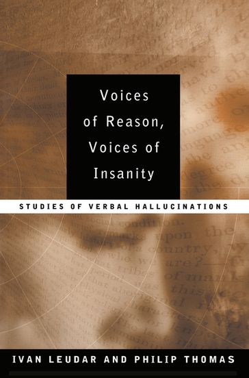 Voices of Reason, Voices of Insanity - Ivan Leudar - Philip Thomas