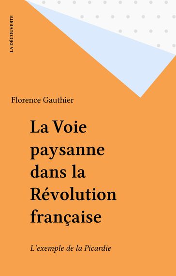 La Voie paysanne dans la Révolution française - Florence Gauthier