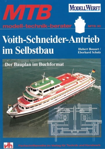 Voith-Schneider-Antrieb im Selbstbau - Eberhard Schulz - Hubert Bossart - VTH neue Medien
