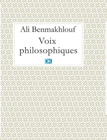 Voix philosophiques (Essais) - Ali Benmakhlouf