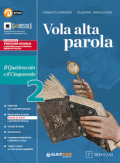 Vola alta parola. Per le Scuole superiori. Con e-book. Con espansione online. Vol. 2: Il Quattrocento e il Cinquecento