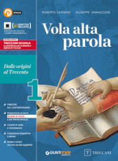 Vola alta parola. Con quaderno di scrittura. Per le Scuole superiori. Con e-book. Con espansione online. Vol. 1: Dalle origini al trecento