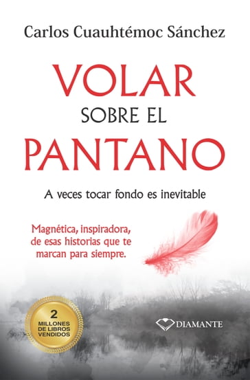 Volar sobre el pantano - Carlos Cuauhtémoc Sánchez