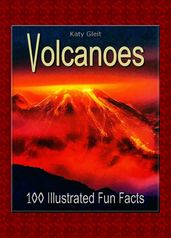 Volcanoes: 100 Illustrated Fun Facts