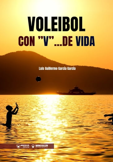 Voleibol con "V" ...de Vida - Luis Guillermo García García