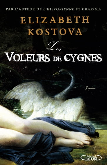 Voleurs de cygnes - Elizabeth Kostova