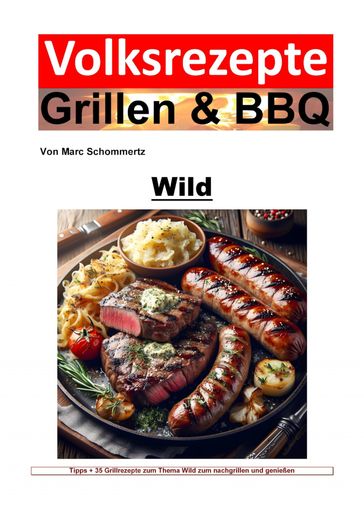 Volksrezepte Grillen & BBQ - Wild - Marc Schommertz