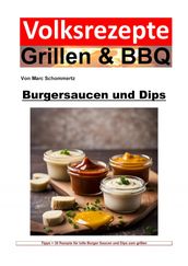 Volksrezepte Grillen und BBQ - Burgersaucen und Dips