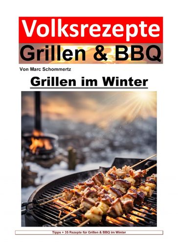 Volksrezepte Grillen und BBQ - Grillen im Winter - Marc Schommertz