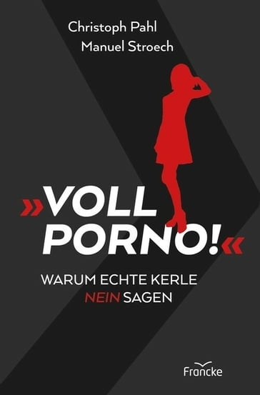 Voll Porno! - Christoph Phal - Manuel Stroech