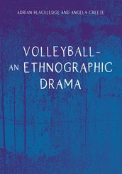 Volleyball  An Ethnographic Drama