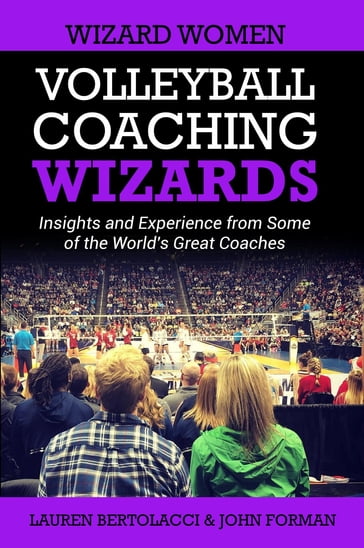Volleyball Coaching Wizards - Wizard Women - Lauren Bertolacci - John Forman