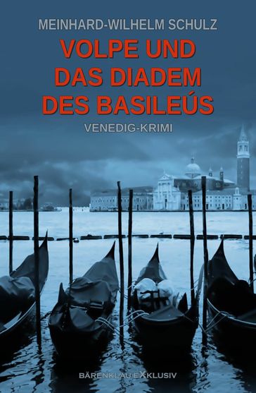 Volpe und das Diadem des Basileús: Ein Venedig-Krimi - Meinhard-Wilhelm Schulz