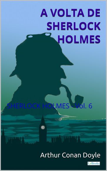 A Volta de Sherlock Holmes - Vol. 6 - Arthur Conan Doyle
